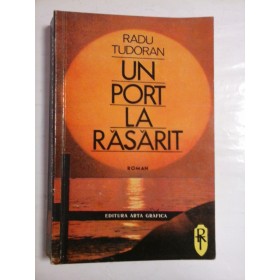 UN PORT LA RASARIT - RADU TUDORAN